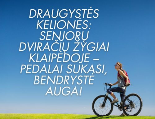 DRAUGYSTĖS KELIONĖS: SENJORŲ DVIRAČIŲ ŽYGIAI KLAIPĖDOJE – PEDALAI SUKASI, BENDRYSTĖ AUGA!